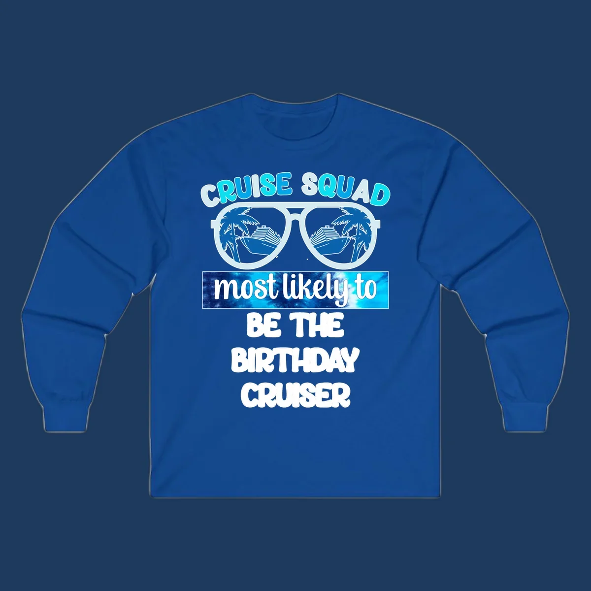 Sunglasses with cruise ships and palm trees inside lenses, text reading Cruise Squad most likely to be the birthday cruiser