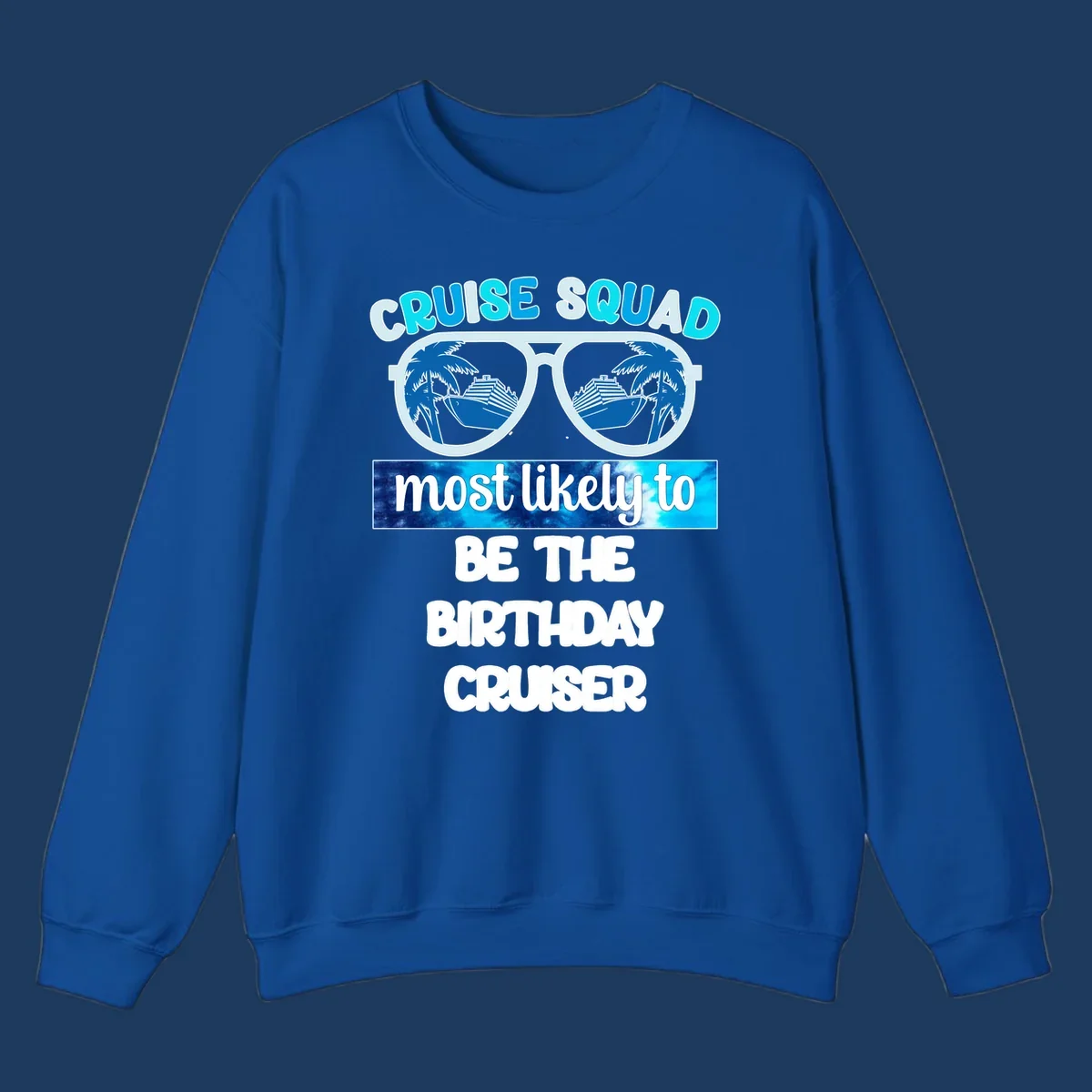 Sunglasses with cruise ships and palm trees inside lenses, text reading Cruise Squad most likely to be the birthday cruiser