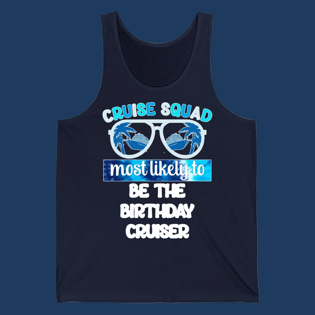 Sunglasses with cruise ships and palm trees inside lenses, text reading Cruise Squad most likely to be the birthday cruiser