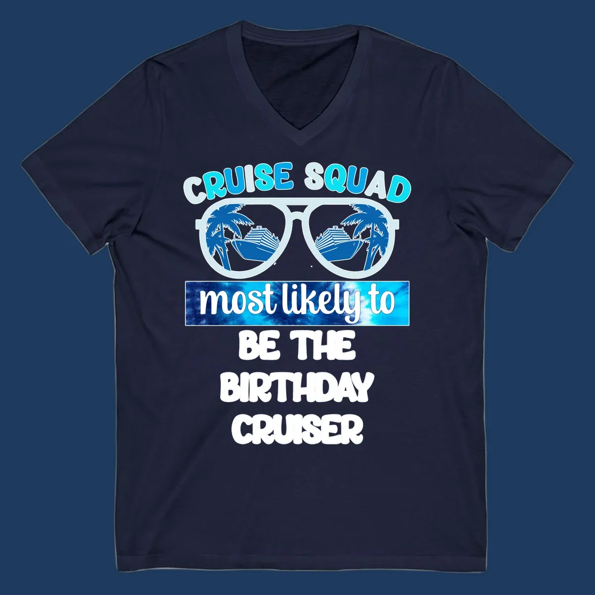 Sunglasses with cruise ships and palm trees inside lenses, text reading Cruise Squad most likely to be the birthday cruiser