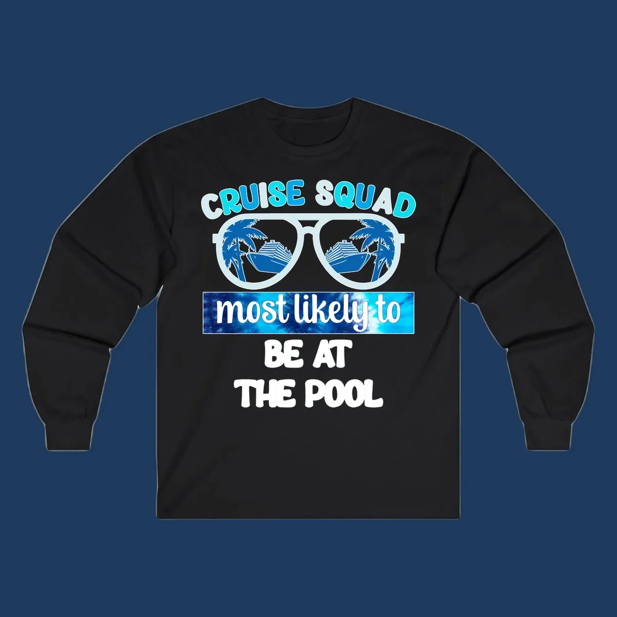 Cruise squad pool party design with oversized sunglasses reflecting palm trees and a cruise ship, with text reading cruise squad most likely to be at the pool