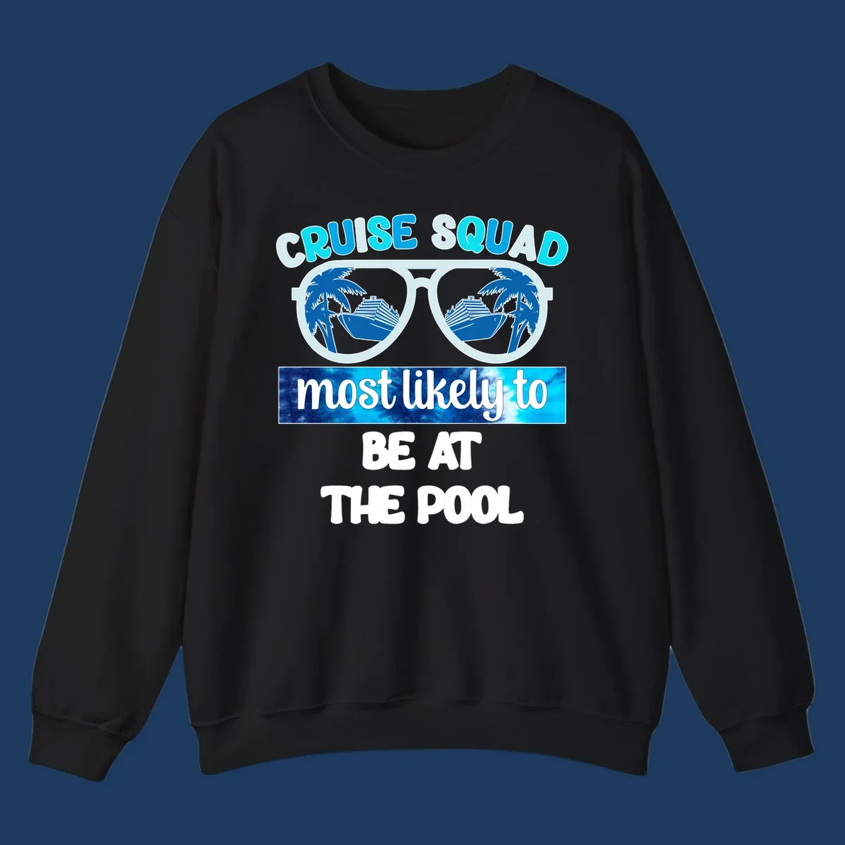 Cruise squad pool party design with oversized sunglasses reflecting palm trees and a cruise ship, with text reading cruise squad most likely to be at the pool