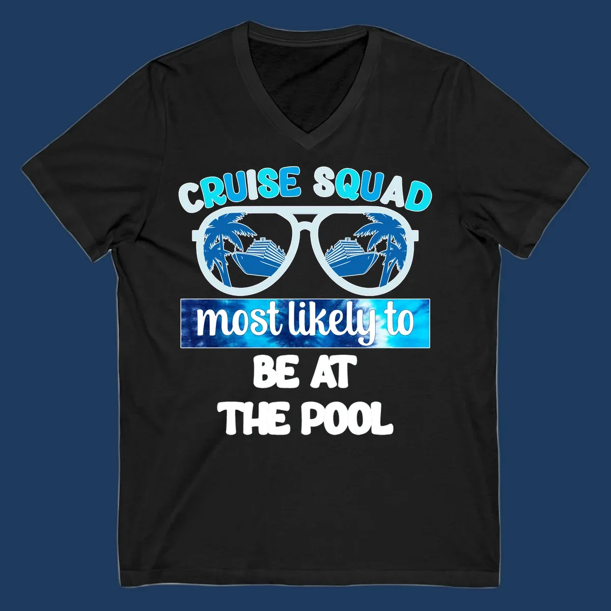 Cruise squad pool party design with oversized sunglasses reflecting palm trees and a cruise ship, with text reading cruise squad most likely to be at the pool