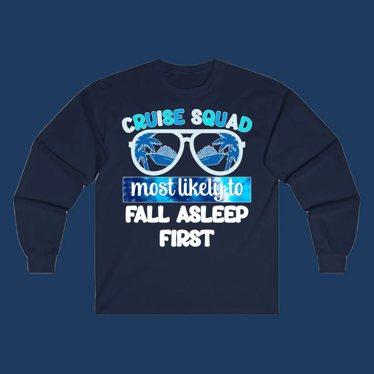 Oversized sunglasses with cruise ship and palm tree reflections, text reads 'Cruise Squad Most Likely To Fall Asleep First'