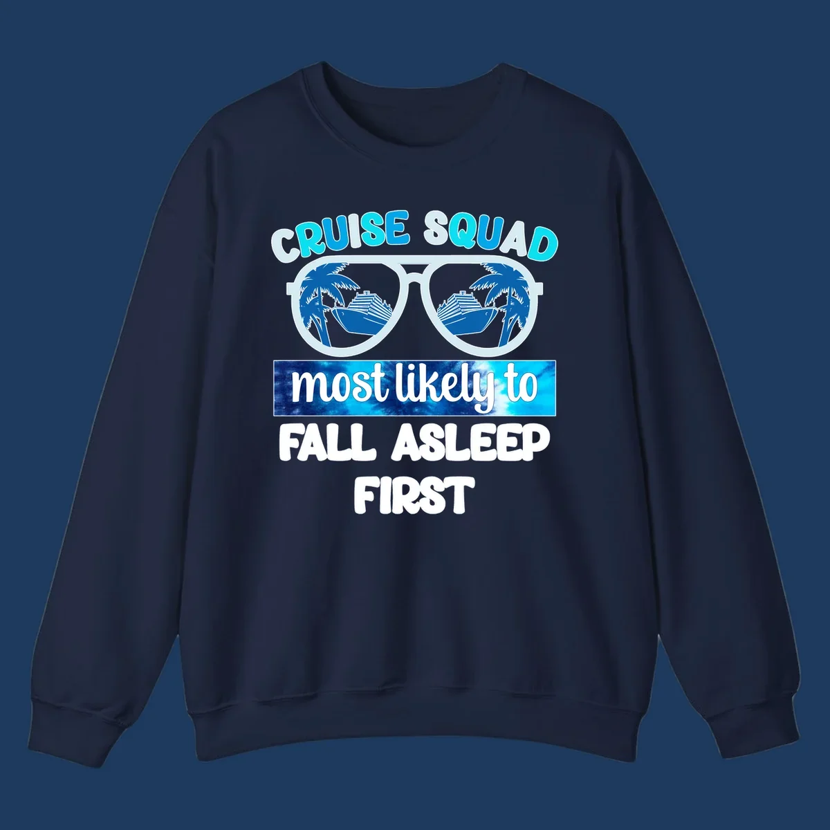 Oversized sunglasses with cruise ship and palm tree reflections, text reads 'Cruise Squad Most Likely To Fall Asleep First'
