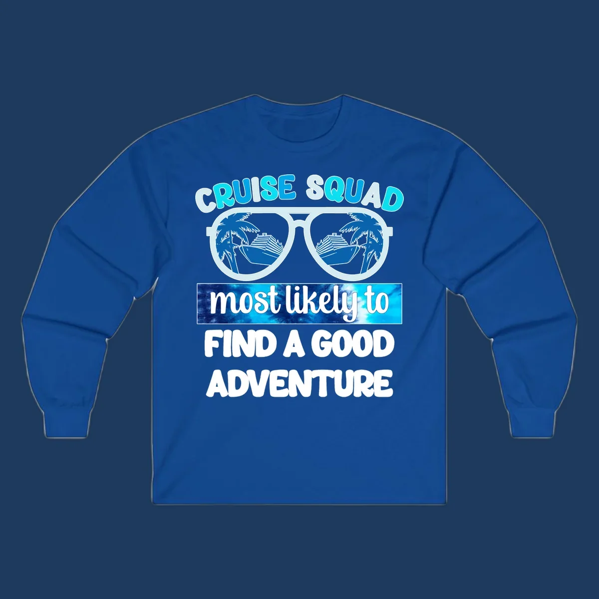 Cruise squad adventure design with oversized sunglasses reflecting ships and palm trees, text reads 'most likely to find a good adventure'