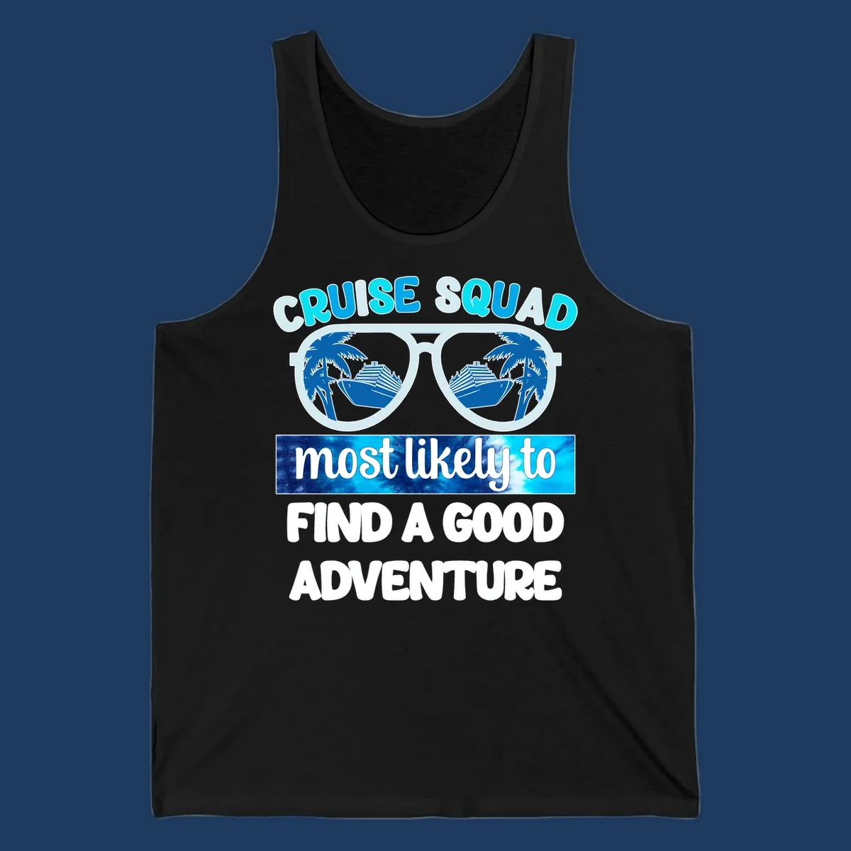 Cruise squad adventure design with oversized sunglasses reflecting ships and palm trees, text reads 'most likely to find a good adventure'