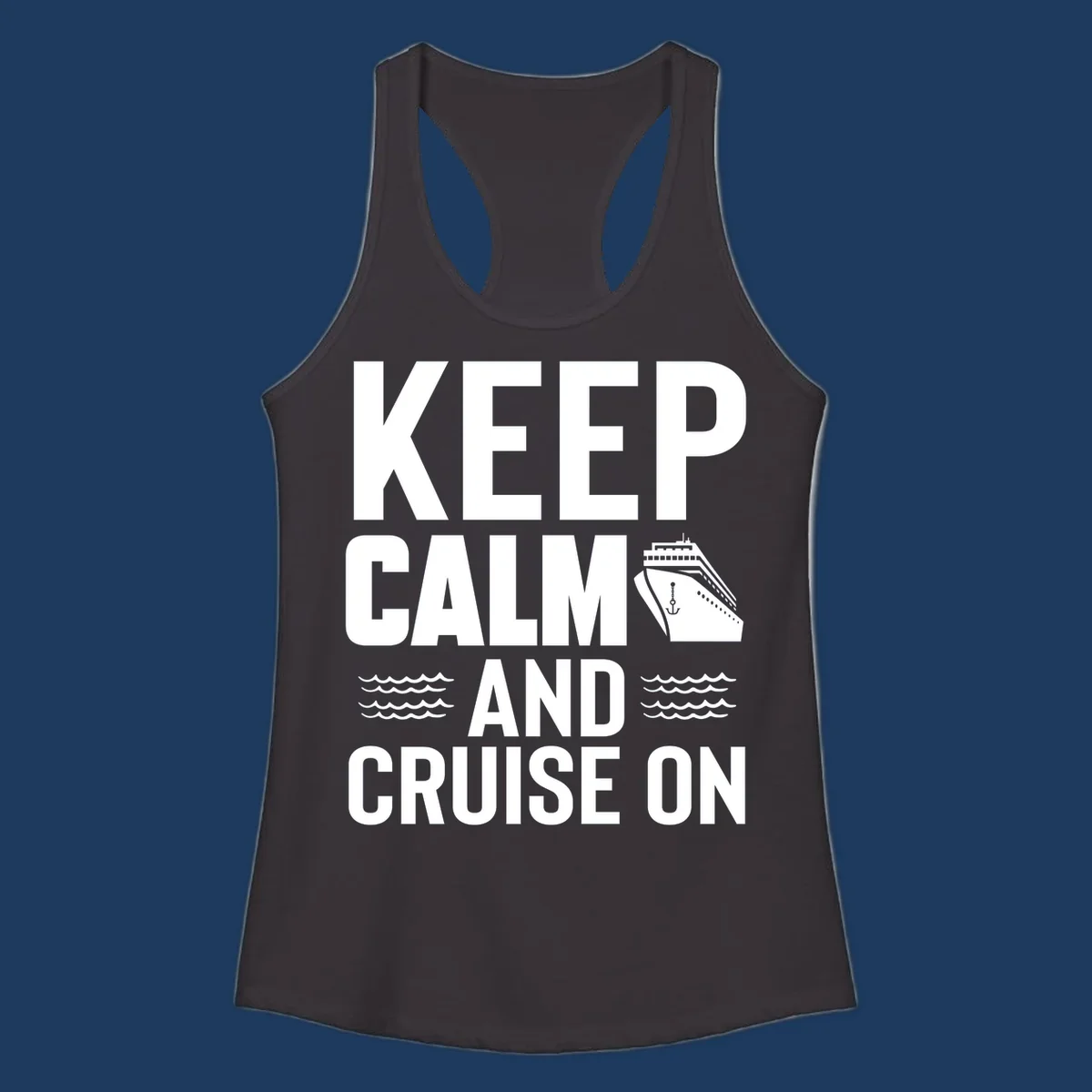 Keep calm and cruise on design with cruise ship, anchor, and ocean waves on gray background
