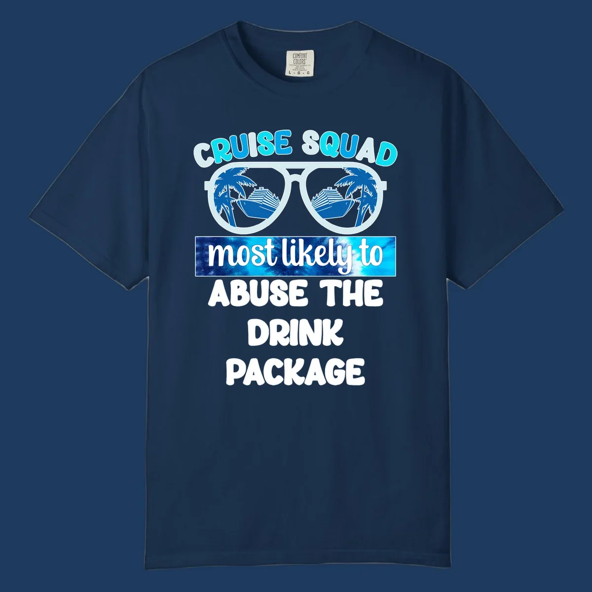 Cruise squad drink package design: oversized sunglasses with cruise ship and palm tree reflections, humorous text about abusing the drink package