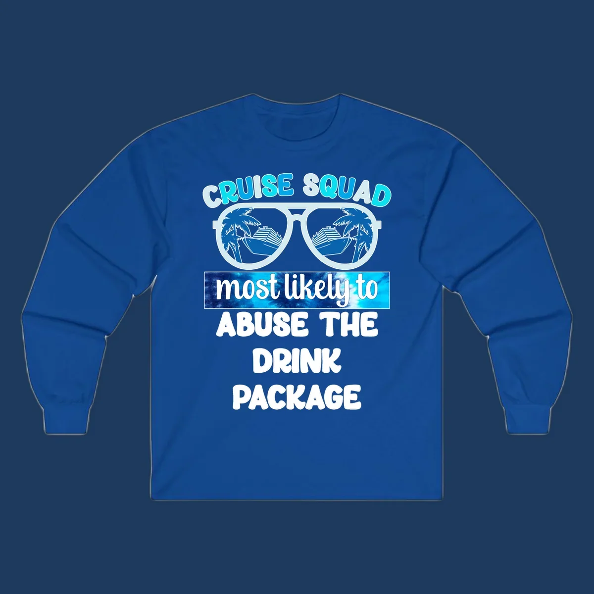 Cruise squad drink package design: oversized sunglasses with cruise ship and palm tree reflections, humorous text about abusing the drink package