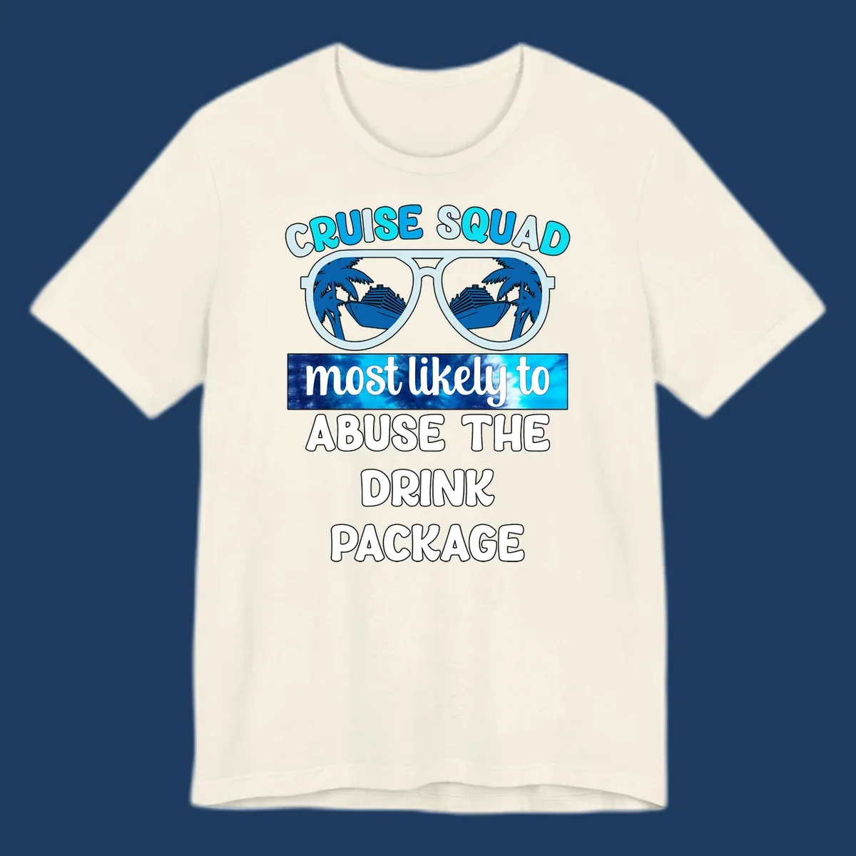 Cruise squad drink package design: oversized sunglasses with cruise ship and palm tree reflections, humorous text about abusing the drink package