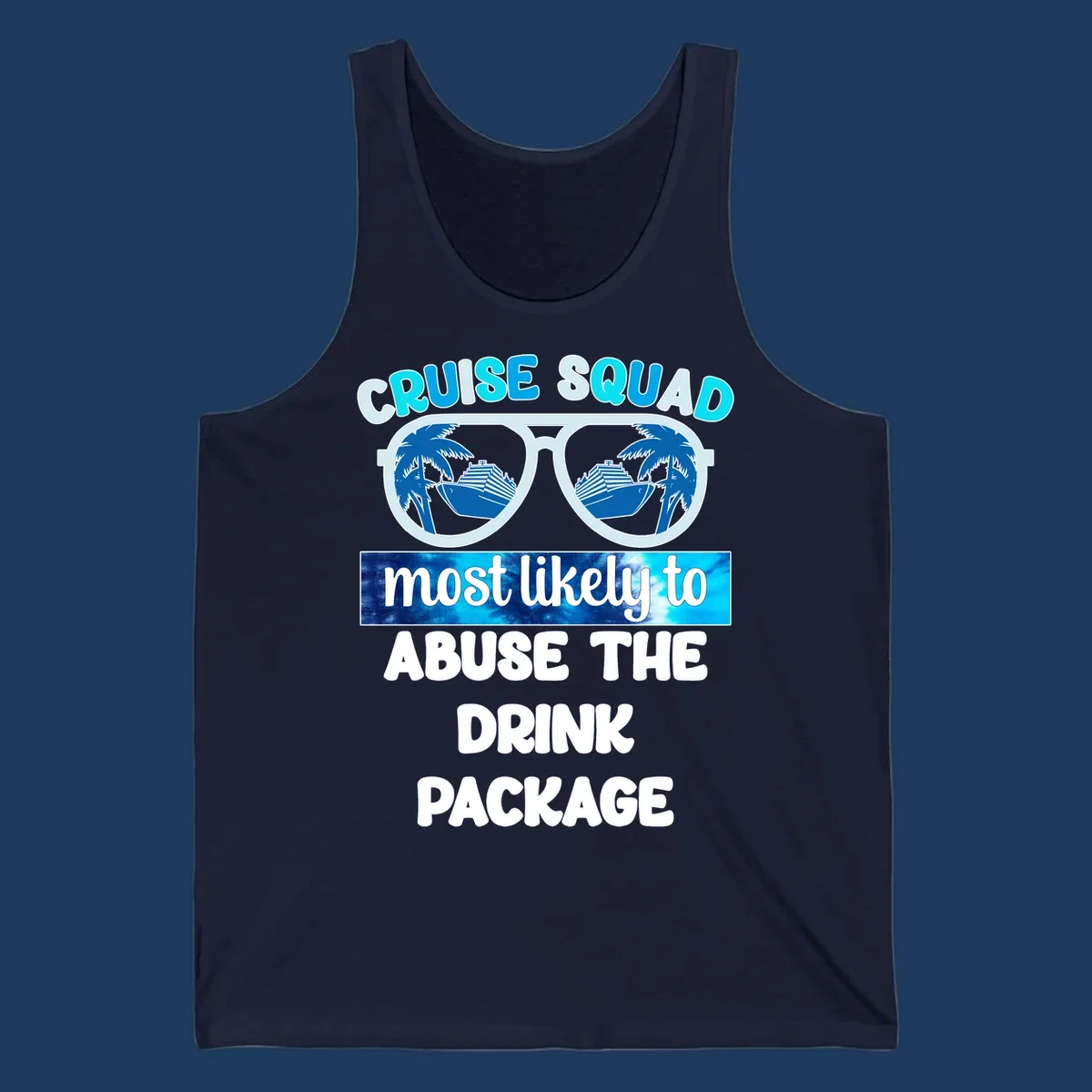 Cruise squad drink package design: oversized sunglasses with cruise ship and palm tree reflections, humorous text about abusing the drink package
