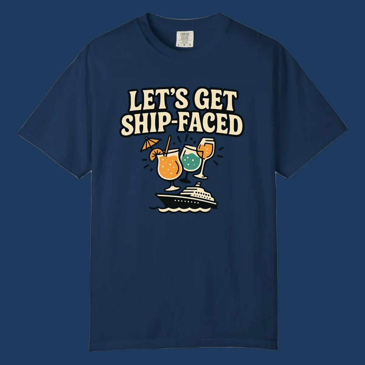 Retro-style illustration with 'Let's Get Ship-Faced' text, tropical cocktails, and a cruise ship on waves