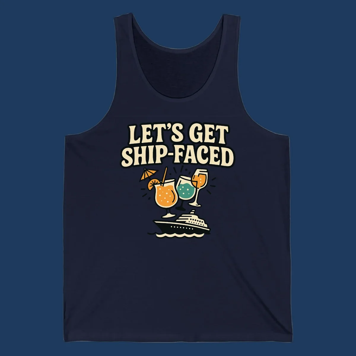 Retro-style illustration with 'Let's Get Ship-Faced' text, tropical cocktails, and a cruise ship on waves