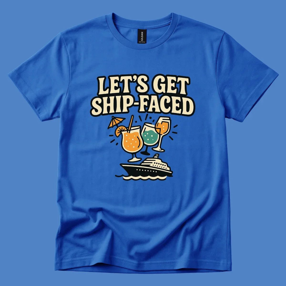 Retro-style illustration with 'Let's Get Ship-Faced' text, tropical cocktails, and a cruise ship on waves