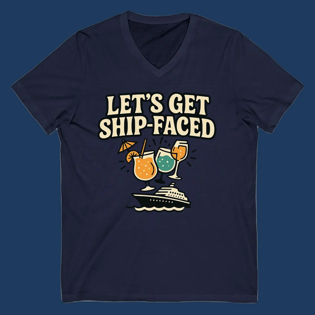 Retro-style illustration with 'Let's Get Ship-Faced' text, tropical cocktails, and a cruise ship on waves