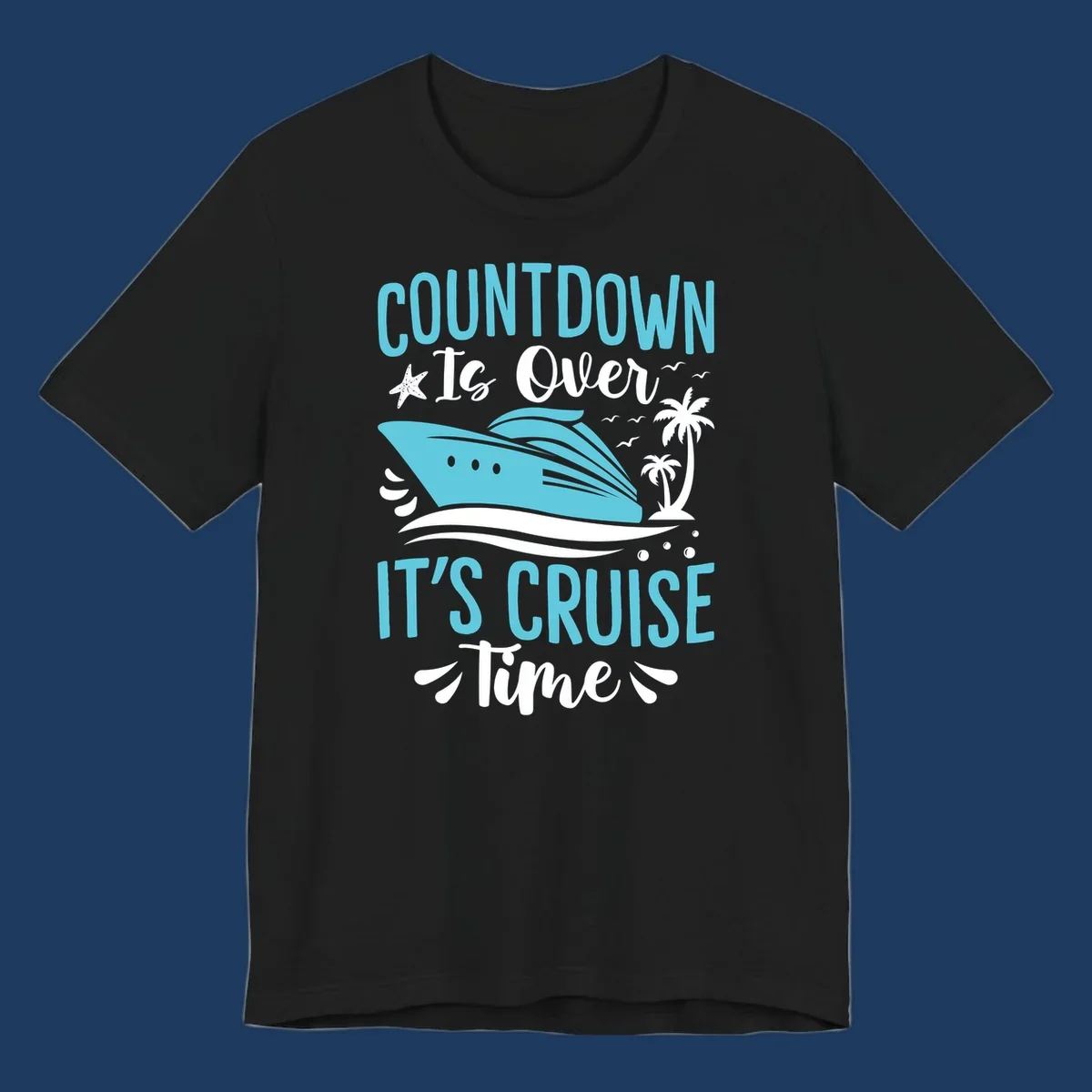 Countdown is over it's cruise time design with turquoise cruise ship, palm trees, seagulls, and tropical elements on gray background