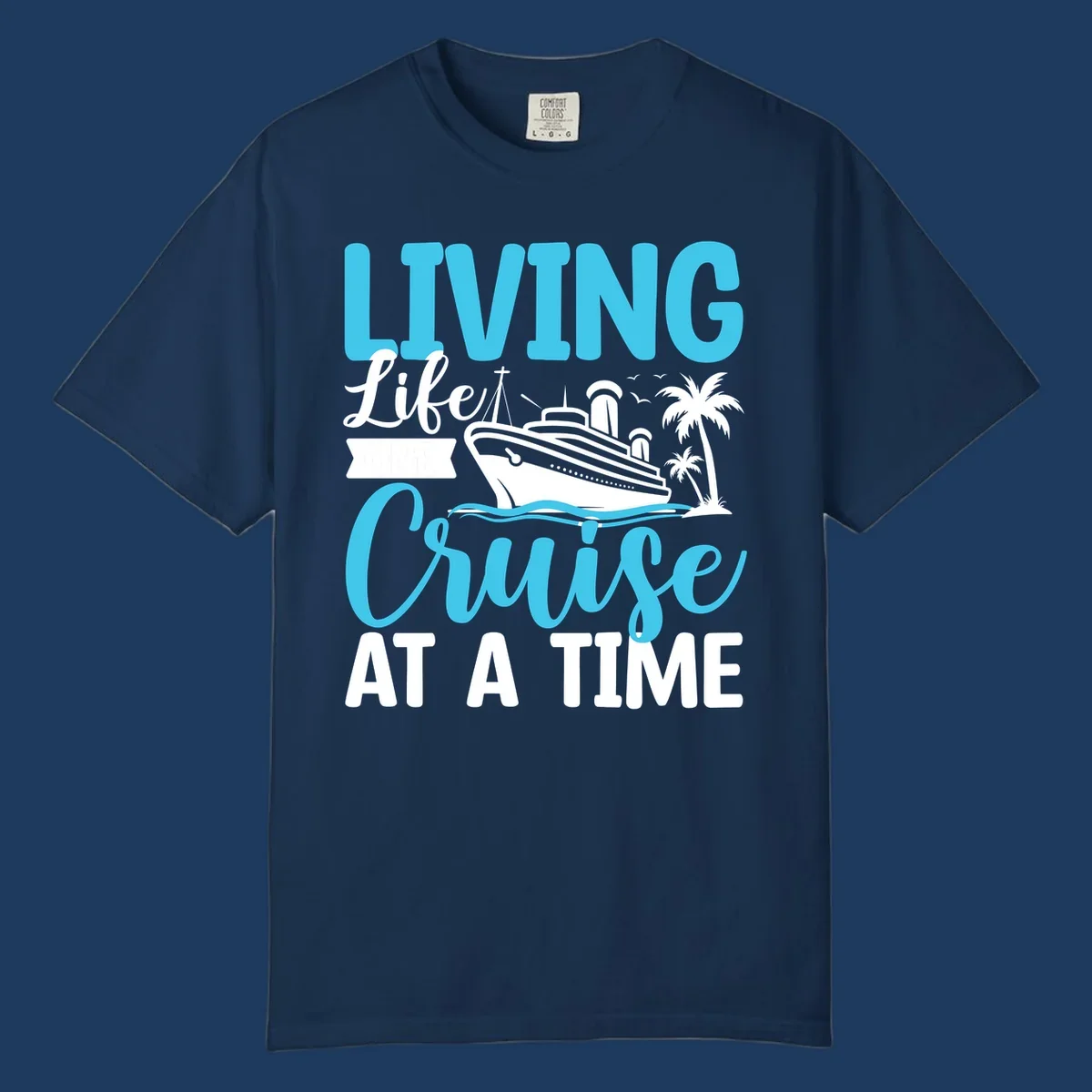 Cyan and white cruise ship design with 'Living Life Cruise At A Time' text, palm trees, and ocean waves on gray background