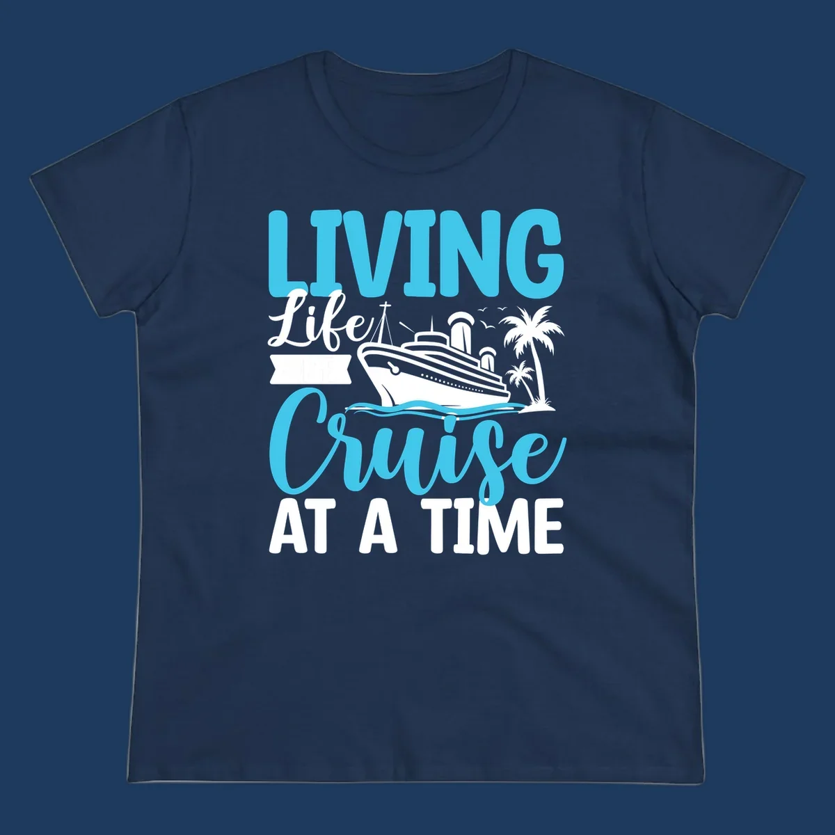 Cyan and white cruise ship design with 'Living Life Cruise At A Time' text, palm trees, and ocean waves on gray background