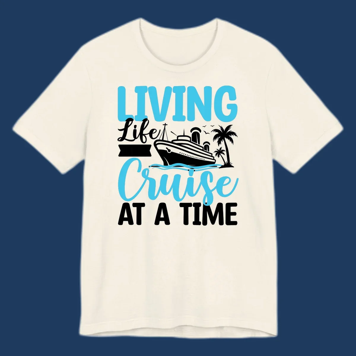 Cyan and white cruise ship design with 'Living Life Cruise At A Time' text, palm trees, and ocean waves on gray background
