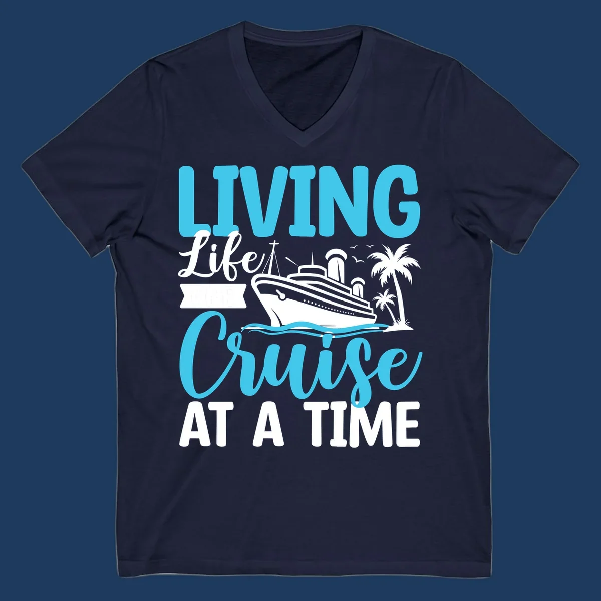 Cyan and white cruise ship design with 'Living Life Cruise At A Time' text, palm trees, and ocean waves on gray background