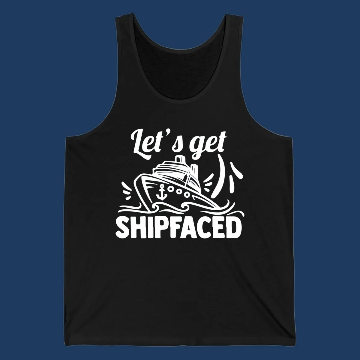 White illustration of cruise ship with anchor and waves, text reads 'Let's get Shipfaced' - nautical humor design for cruise vacations