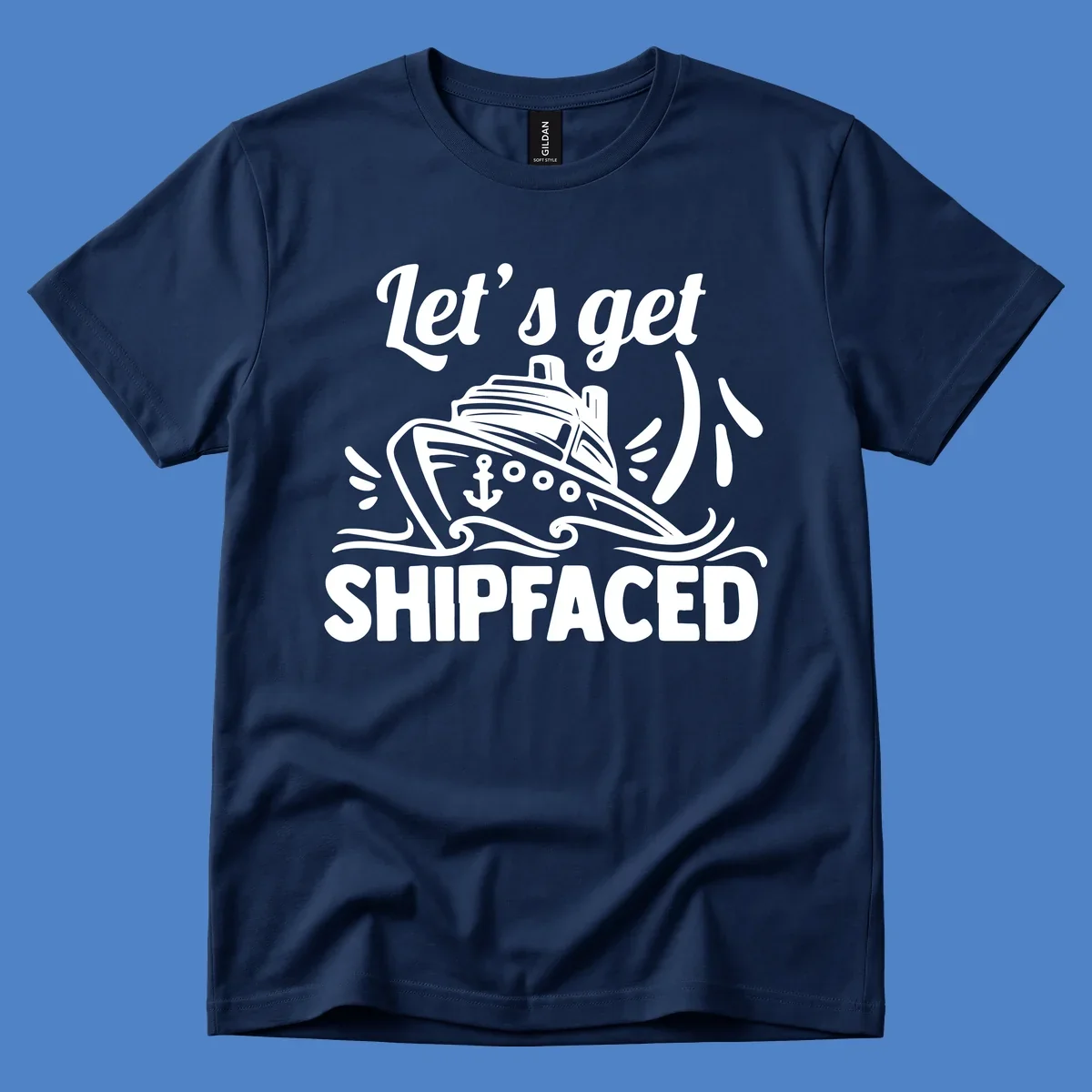White illustration of cruise ship with anchor and waves, text reads 'Let's get Shipfaced' - nautical humor design for cruise vacations