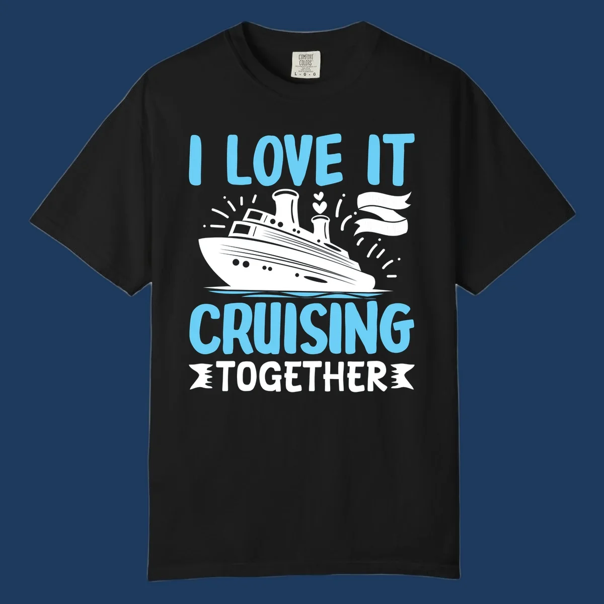 Illustration of a cruise ship with hearts and flags, text reads 'I Love It Cruising Together' in light blue letters on gray background