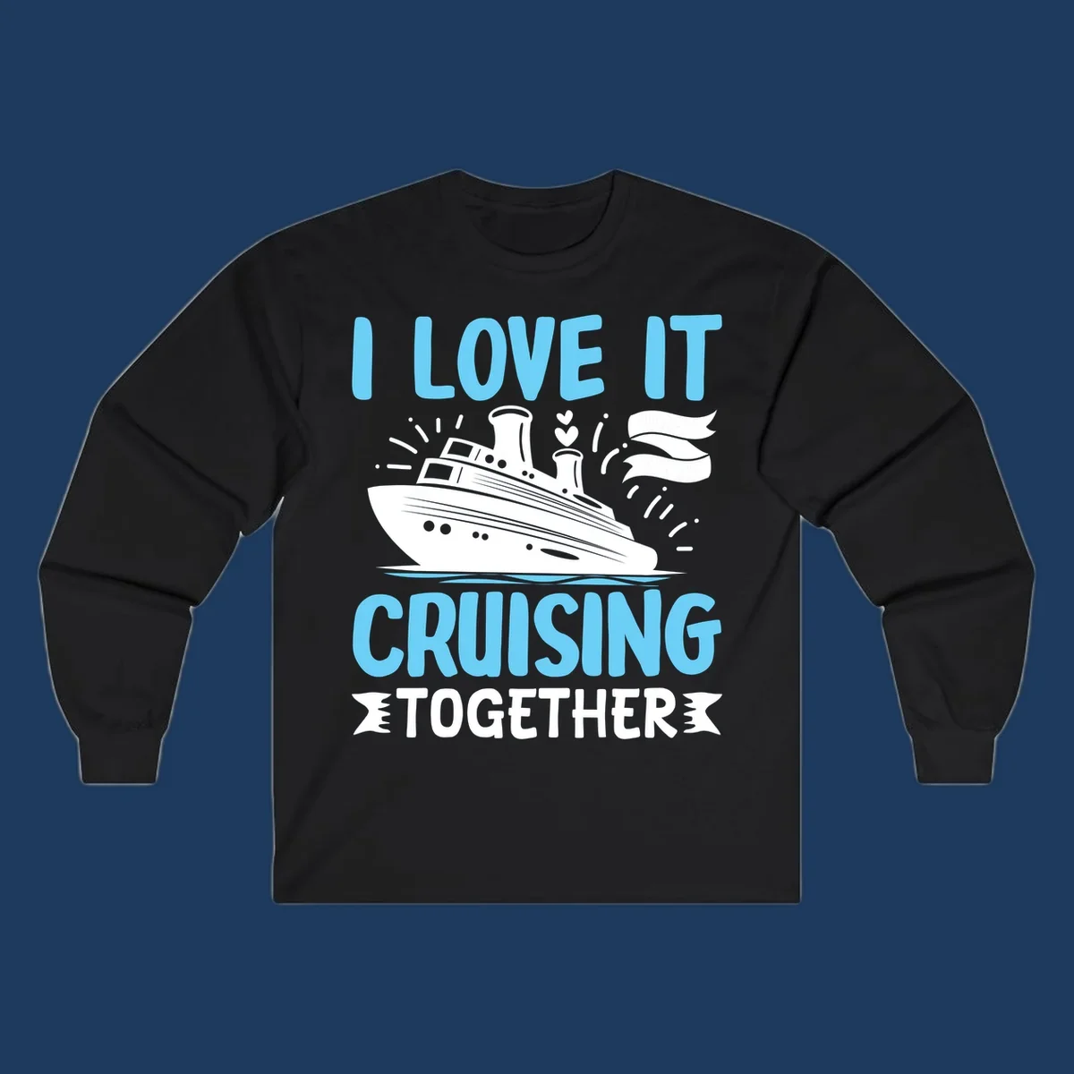 Illustration of a cruise ship with hearts and flags, text reads 'I Love It Cruising Together' in light blue letters on gray background