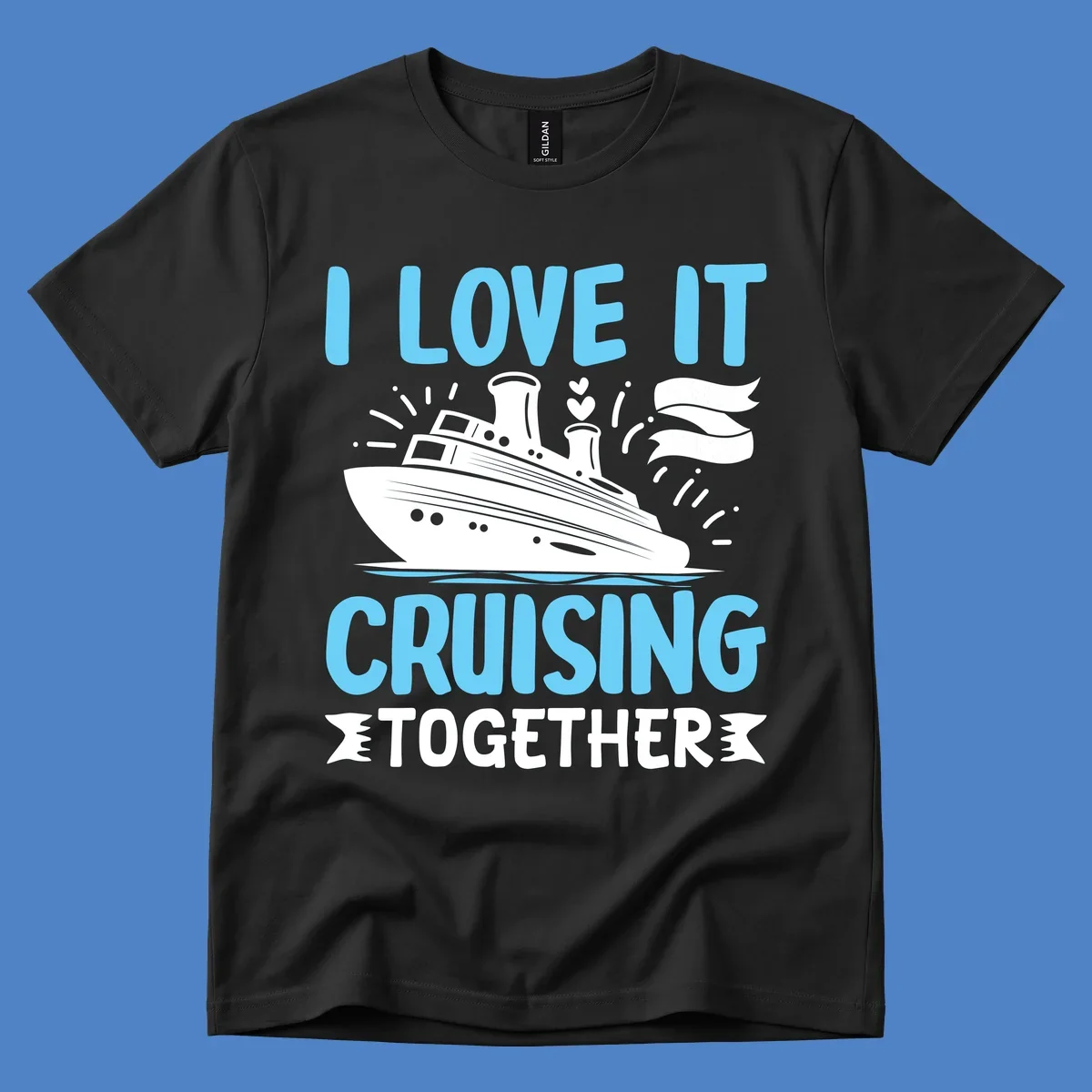 Illustration of a cruise ship with hearts and flags, text reads 'I Love It Cruising Together' in light blue letters on gray background