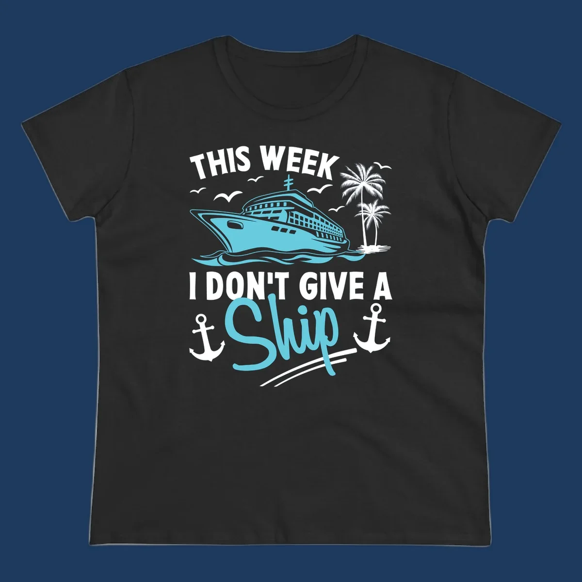 Cruise ship sailing past palm trees with anchors and seagulls, text reads 'This Week I Don't Give A Swip' on gray background