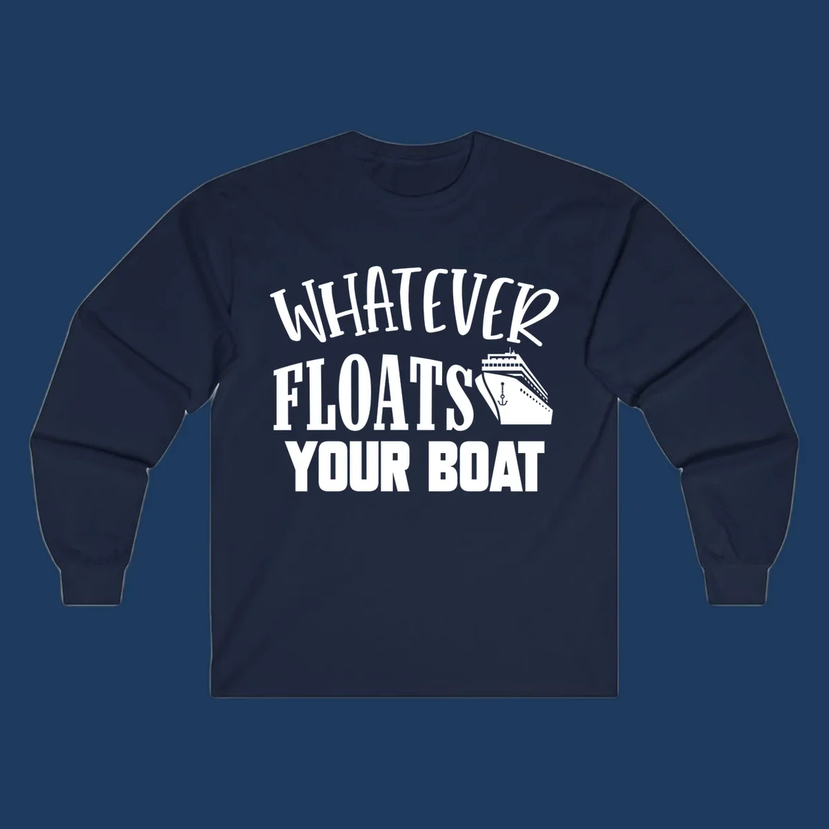 White text reading 'Whatever Floats Your Boat' with a cruise ship and anchor illustration on gray background