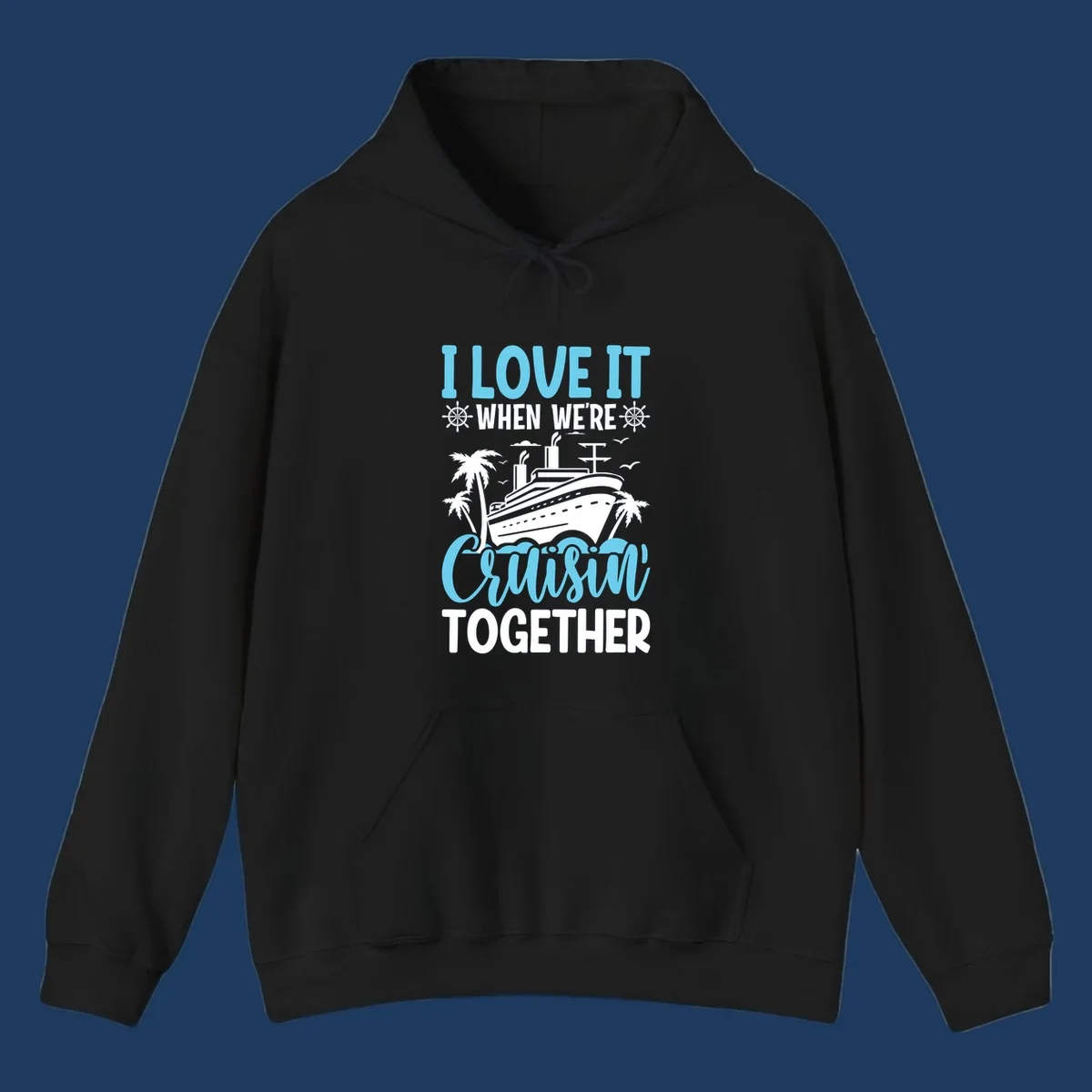 Cruise ship with palm trees and waves design featuring text 'I love it when we're cruising together' in blue and white