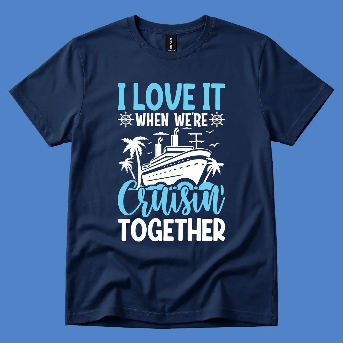 Cruise ship with palm trees and waves design featuring text 'I love it when we're cruising together' in blue and white