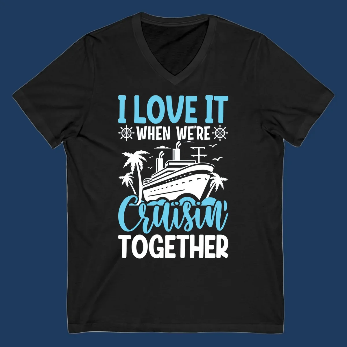 Cruise ship with palm trees and waves design featuring text 'I love it when we're cruising together' in blue and white