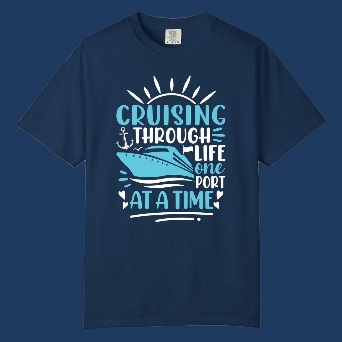 Cruise ship with anchor and sun rays design featuring text 'Cruising Through Life One Port At A Time' in turquoise and white on gray background
