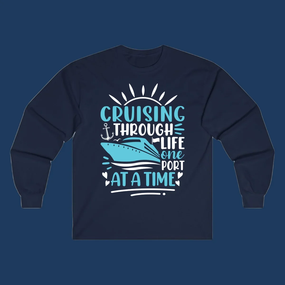 Cruise ship with anchor and sun rays design featuring text 'Cruising Through Life One Port At A Time' in turquoise and white on gray background