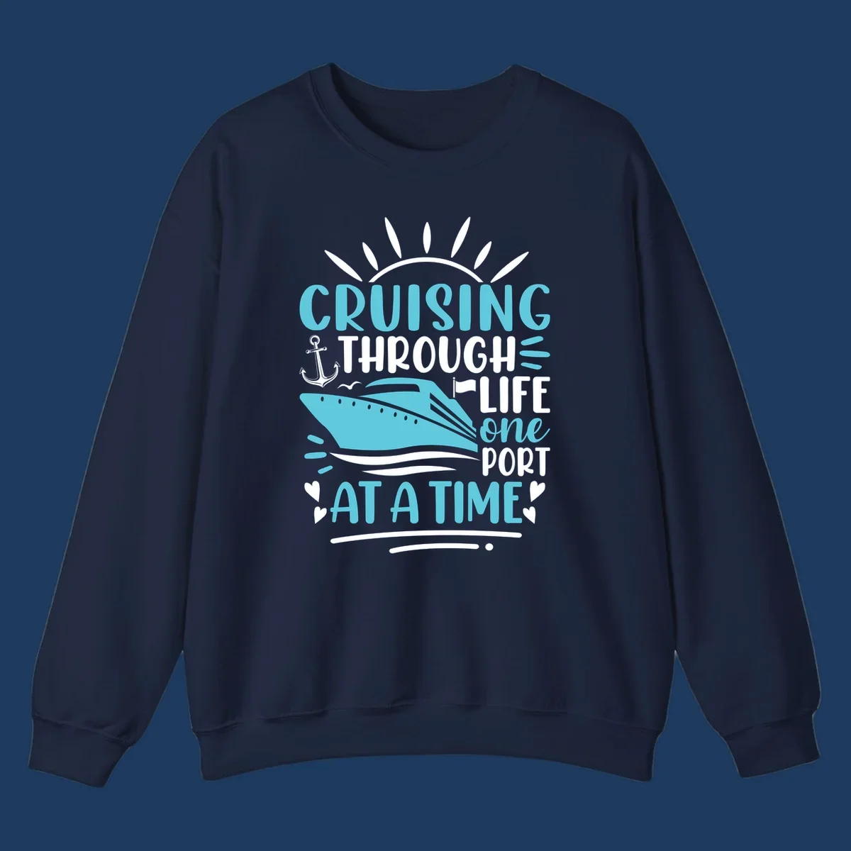 Cruise ship with anchor and sun rays design featuring text 'Cruising Through Life One Port At A Time' in turquoise and white on gray background