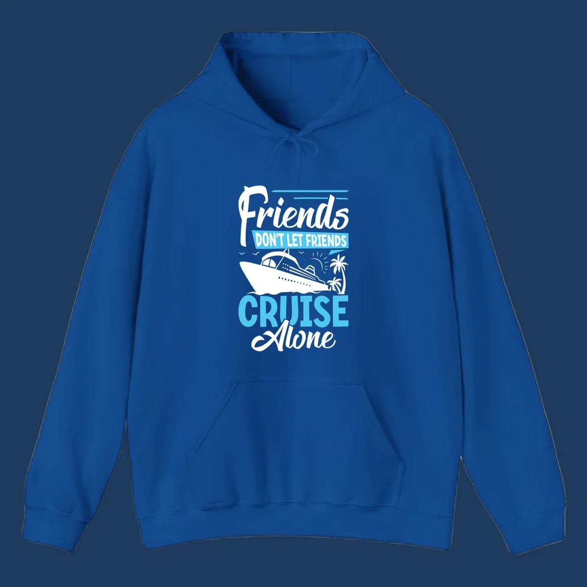 Friends don't let friends cruise alone design with cruise ship and palm trees illustration