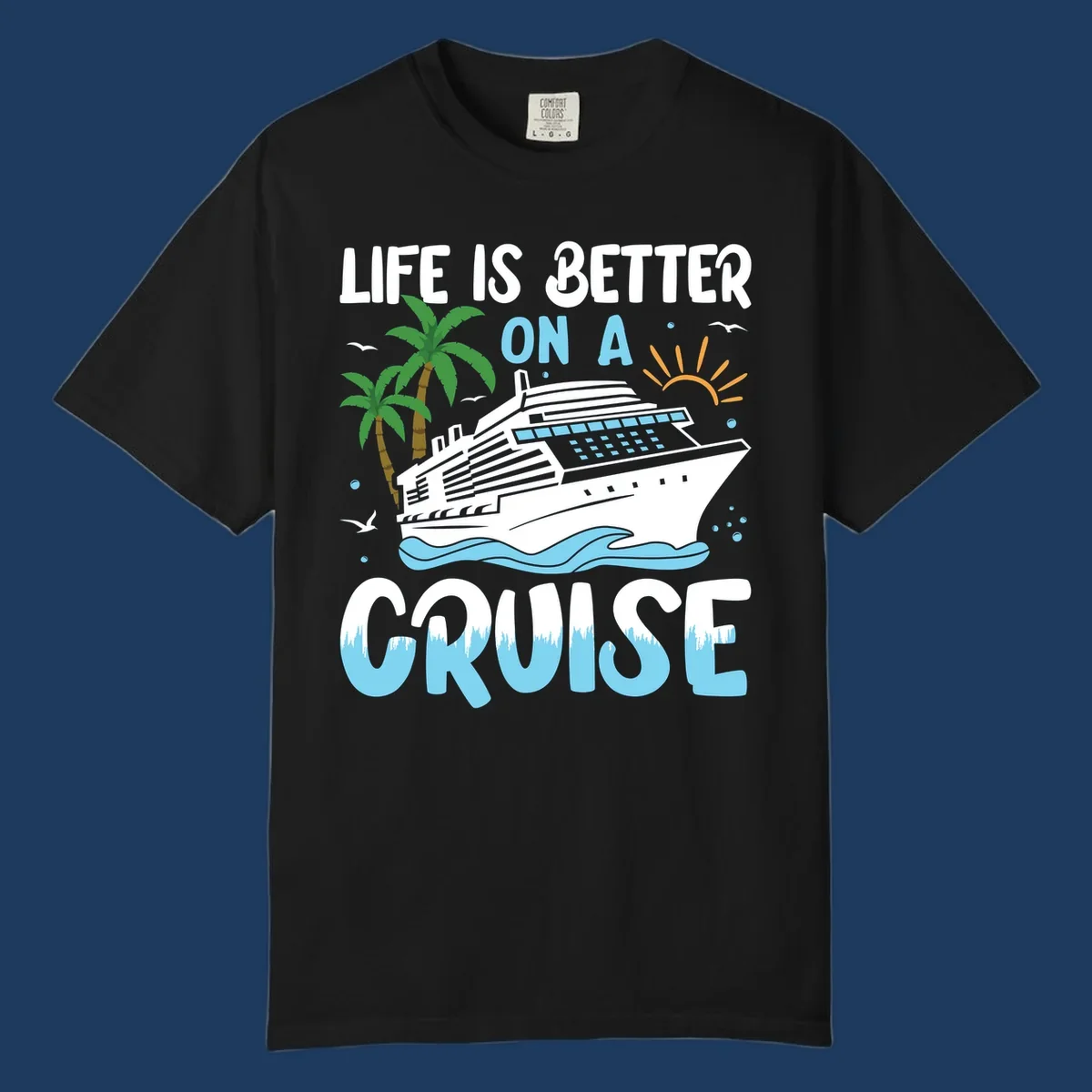 Illustration of a cruise ship on ocean waves with palm trees and sun, text reads 'Life Is Better On A Cruise'