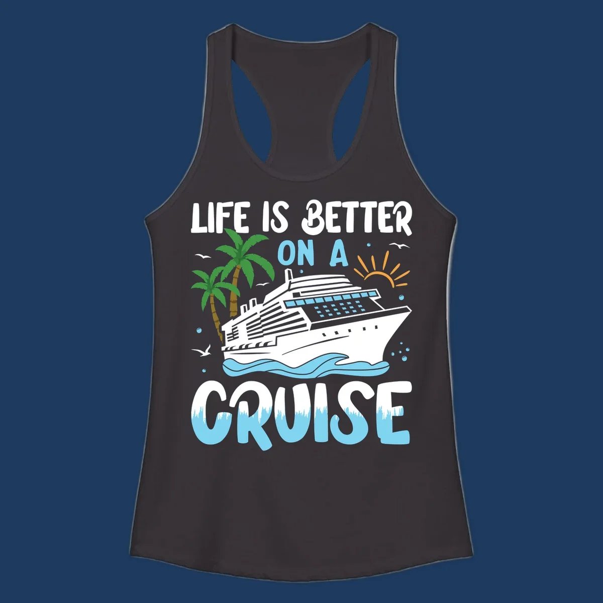 Illustration of a cruise ship on ocean waves with palm trees and sun, text reads 'Life Is Better On A Cruise'