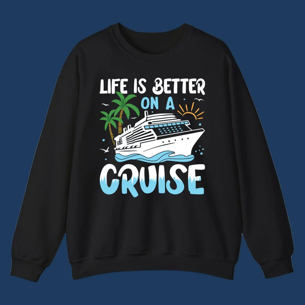 Illustration of a cruise ship on ocean waves with palm trees and sun, text reads 'Life Is Better On A Cruise'