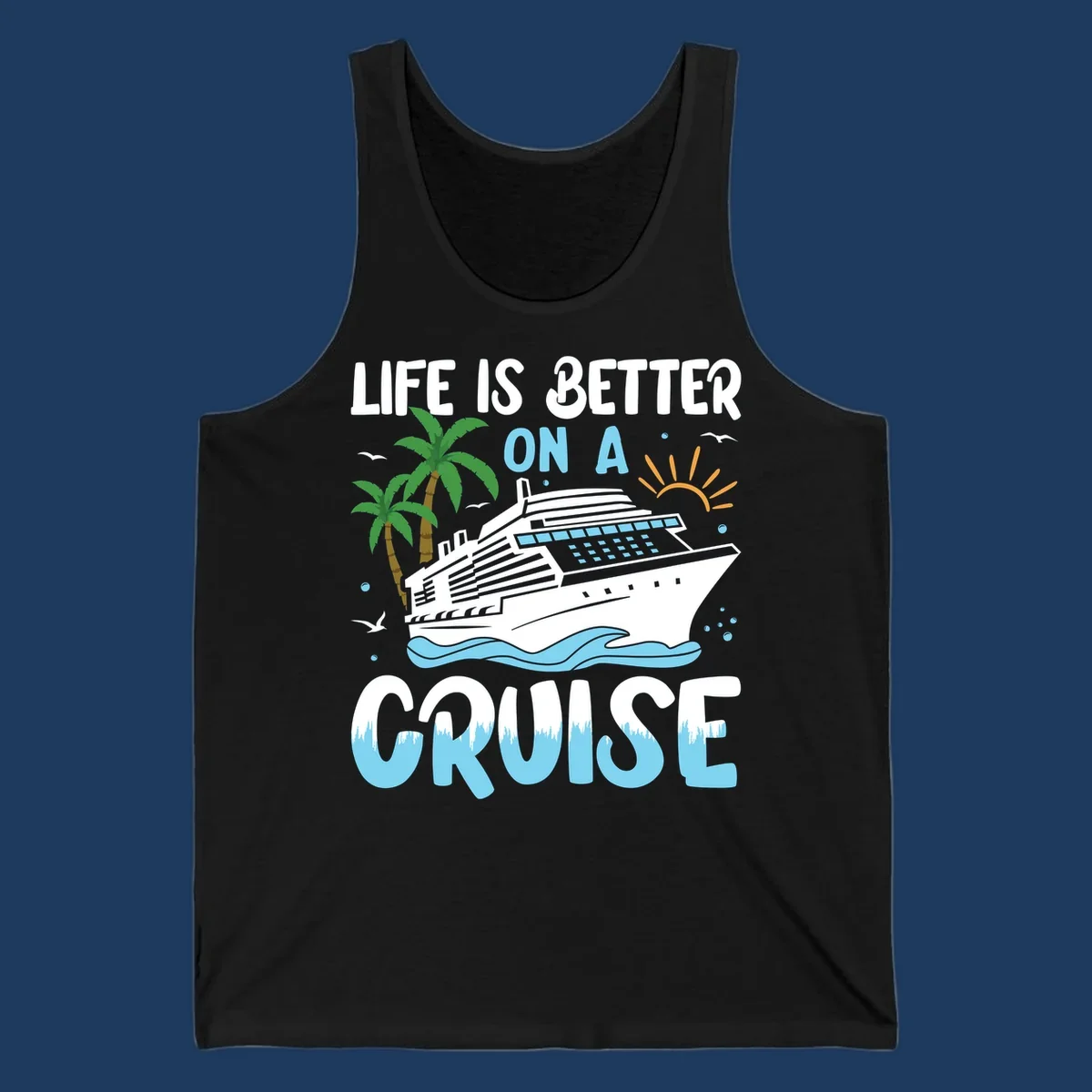 Illustration of a cruise ship on ocean waves with palm trees and sun, text reads 'Life Is Better On A Cruise'