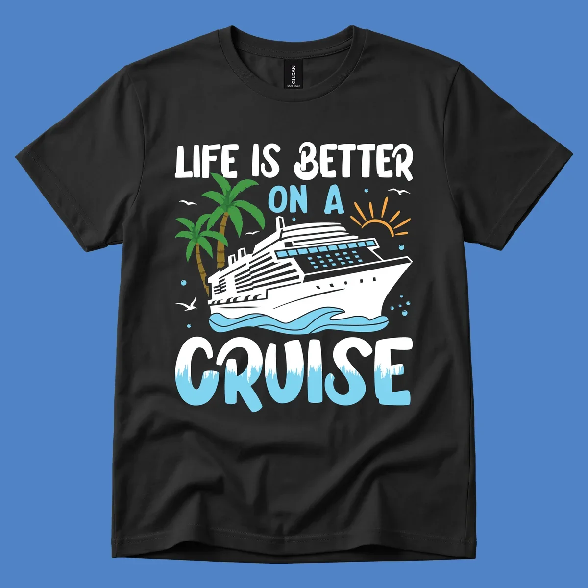Illustration of a cruise ship on ocean waves with palm trees and sun, text reads 'Life Is Better On A Cruise'
