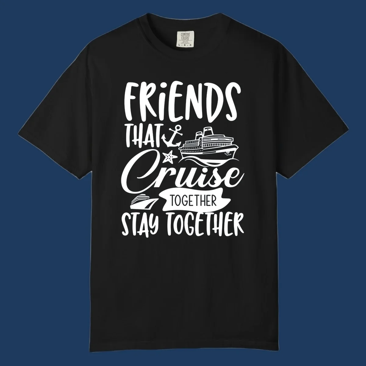White nautical design with cruise ship, anchor and starfish illustrating 'Friends That Cruise Together Stay Together' text on gray background