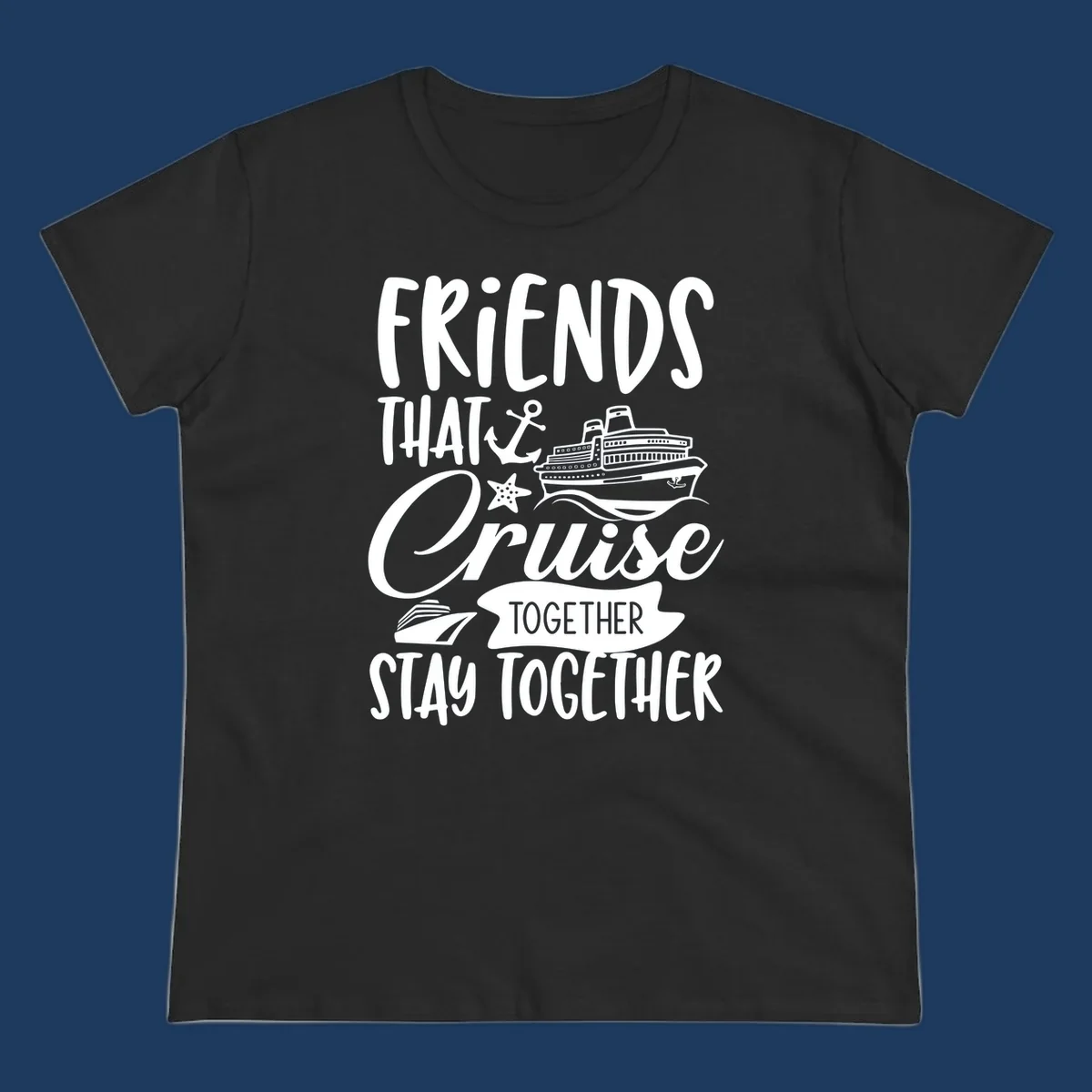 White nautical design with cruise ship, anchor and starfish illustrating 'Friends That Cruise Together Stay Together' text on gray background