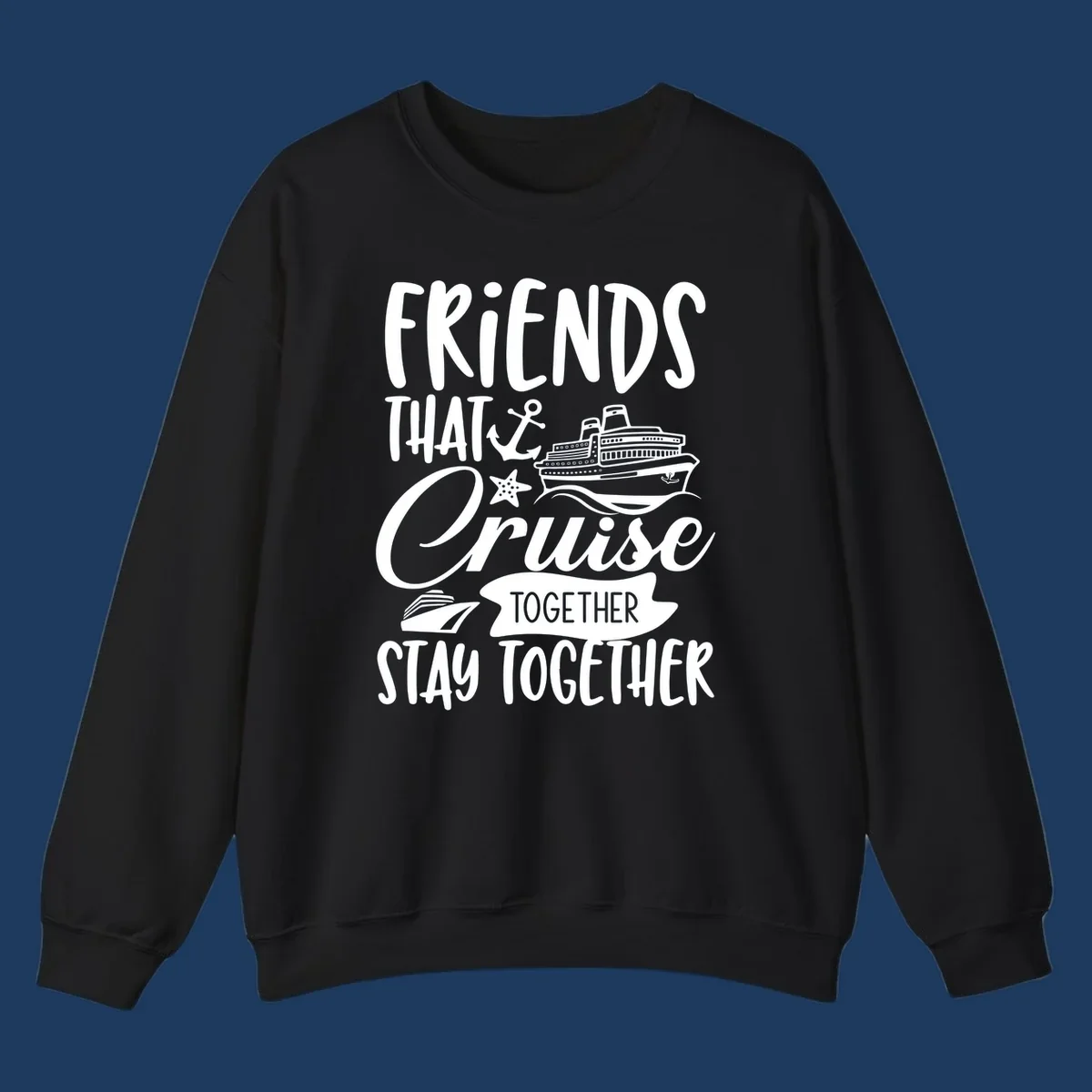 White nautical design with cruise ship, anchor and starfish illustrating 'Friends That Cruise Together Stay Together' text on gray background
