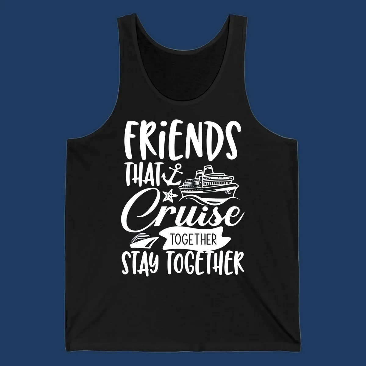 White nautical design with cruise ship, anchor and starfish illustrating 'Friends That Cruise Together Stay Together' text on gray background