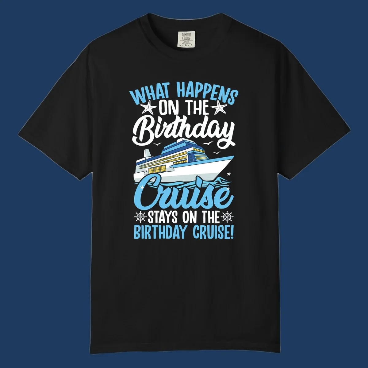 Birthday cruise stays design with cruise ship, starfish, waves, and humorous text on gray background