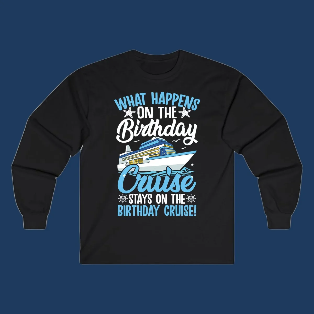 Birthday cruise stays design with cruise ship, starfish, waves, and humorous text on gray background
